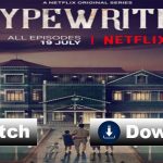 Watch and Download All the Episodes of Typewriter Season