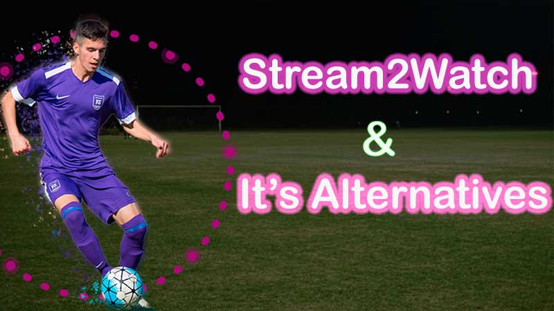 Stream2Watch and Its Top 5 Alternatives
