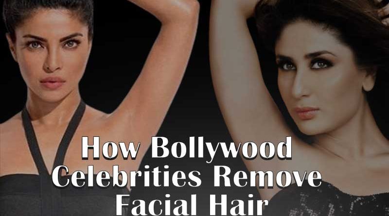 How Bollywood Celebrities Remove Facial Hair