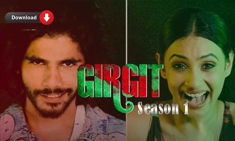 Girgit Season 1 Free Download and Watch