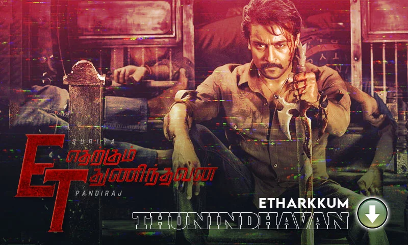 Watch Download Etharkkum Thunindhavan Movie