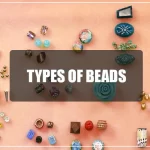 Types of Beads