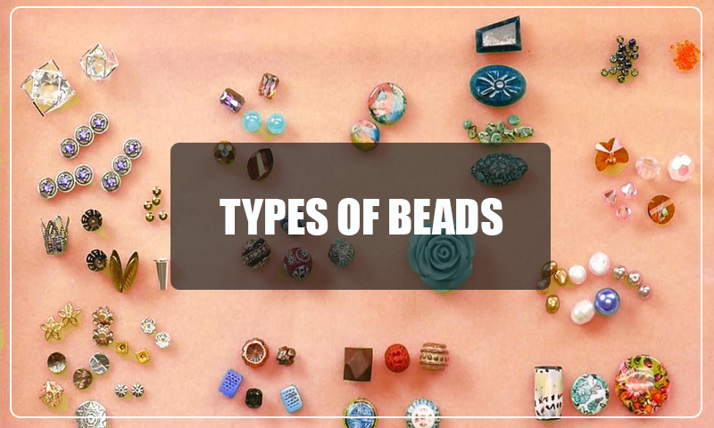 Types of Beads