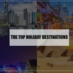 The Top Holiday Destinations