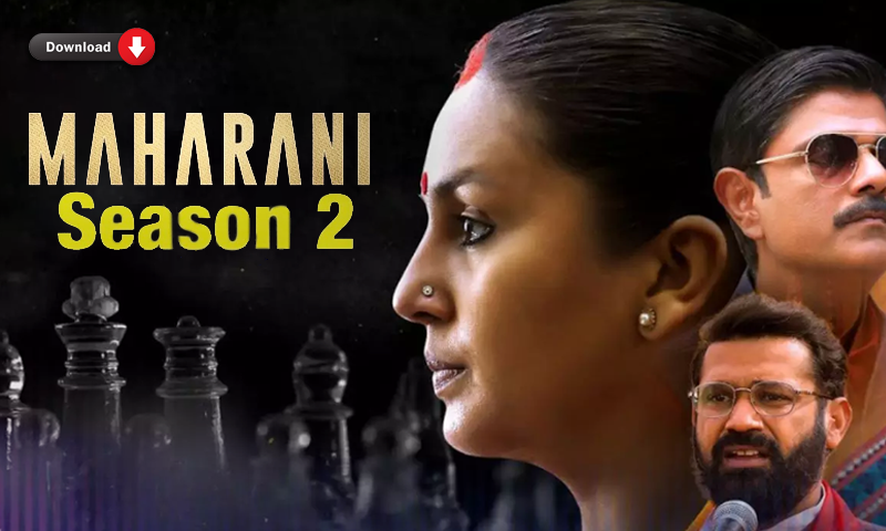 Maharani Season 2 Download