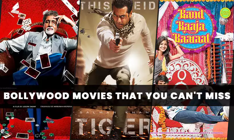 Bollywood Movies That You Can't Miss