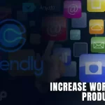 Increase Workplace Productivity