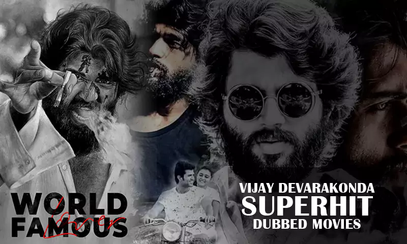 10 Superhit Hindi Dubbed Movies of Vijay Devarakonda