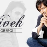 Vivek Oberoi