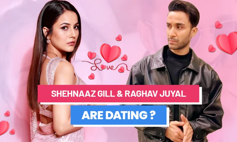 Shehnaaz Gill and Raghav Juyal are Dating