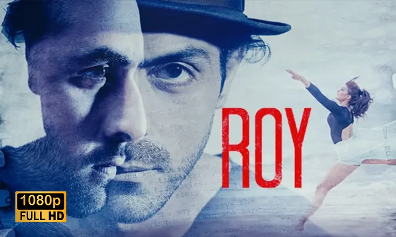 Roy 2015 Download Watch Full Hindi Movie 1080p 720p 480p