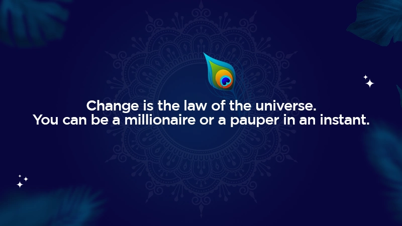 Change is the law of the universe