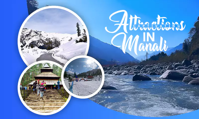 captivating attractions in manali