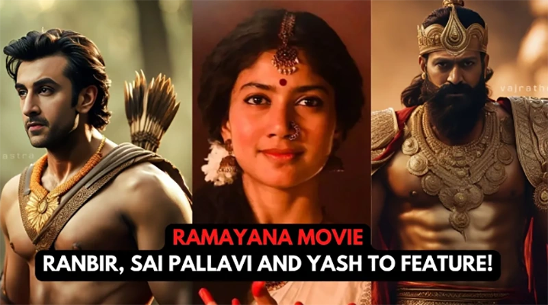 Ranbir, Sai Pallavi, and Yash new movie Ramayana