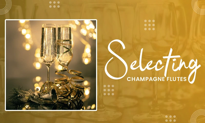 selecting champagne flutes